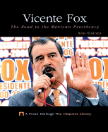 Vicente Fox: The Road to the Mexican Presidency