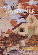 The Once & Future Gardener: Garden Writing from the Golden Age of Magazines: 1900-1940