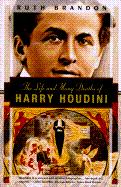 The Life and Many Deaths of Harry Houdini