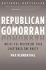 Republican Gomorrah: Inside the Movement That Shattered the Party