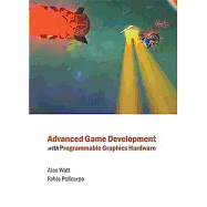 Advanced Game Development with Programmable Graphics Hardware