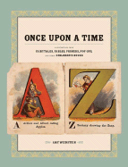 Once Upon a Time: Illustrations from Fairytales, Fables, Primers, Pop-Ups, and Other Children's Books