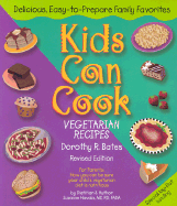 kids can cook vegetarian recipes kitchen tested by kids for kids