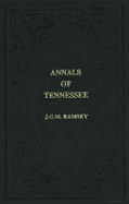 The Annals of Tennessee to the End of the Eighteenth Century...