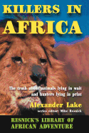 Killers in Africa; the truth about animals lying in wait and hunters lying in print.