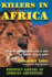 Killers in Africa; the truth about animals lying in wait and hunters lying in print.