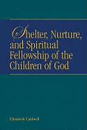 shelter nurture and spiritual fellowship of the children of god