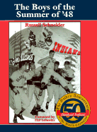 Boys of Summer of 1948: The Golden Anniversary of the World Champion Cleveland Indians