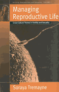 Managing Reproductive Life: Cross-Cultural Themes in Fertility and Sexuality