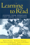 Learning to Read: Lessons from Exemplary First-Grade Classrooms Michael Pressley PhD, Richard L. Allington PhD, Ruth Wharton-McDonald PhD and Cathy Collins Block PhD