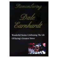 Remembering Dale Earnhardt: Wonderful Stories Celebrating the Life of Racing's Greatest Driver