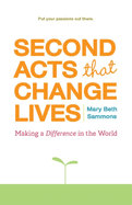 second acts that change lives making a difference in the world