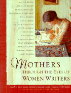 mothers through the eyes of women writers a barnard college collection