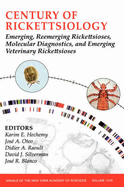 Century of Rickettsiology: Emerging, Reemerging Rickettsioses, Molecular Diagnostics, and Emerging Veterinary Rickettsioses