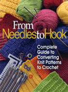 From Needles to Hook: Complete Guide to Converting Knit Patterns to Crochet