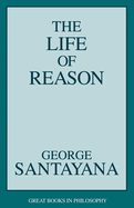 The Life of Reason...