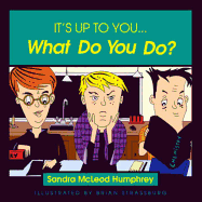 It's Up to You, What Do You Do?