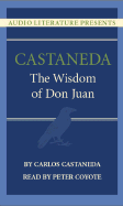 Castaneda: The Wisdom of Don Juan