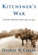 Kitchener's War: British Strategy from 1914-1916