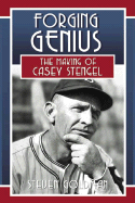 Forging Genius: The Making of Casey Stengel