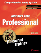 Windows 2000 Professional Exam Cram Personal Trainer MCSE Exam 70-210 (CD-ROM Boxed-Set)