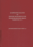 An Annotated Catalogue of the Music Manuscripts in the Folger Shakespeare Library, Washington, D.C.