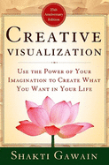 creative visualization use the power of your imagination to 