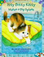 Itty Bitty Kitty Makes a Big Splash