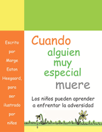 Cuando Alguien Muy Especial Muere: Los Ninos Apprender a Enfrenar La Adverisded