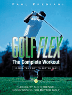 golf flex the complete workout 10 minutes a day to better play