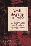 Devil-Worship in France With Diana Vaughan and the Question of Modern Palladism