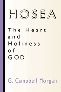 Hosea: The Heart and Holiness of God