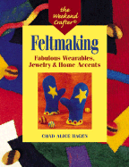 feltmaking fabulous wearables jewelry and home accents