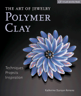 art of jewelry polymer clay techniques projects inspiration