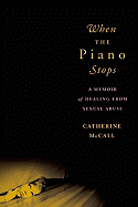 when the piano stops a memoir of healing from sexual abuse