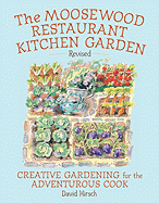 Moosewood Restaurant Kitchen Garden: Creative Gardening for the Adventurous Cook