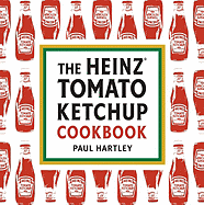 The Heinz Tomato Ketchup Cookbook