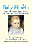 Baby Miracles: Inspirational True Tales of Joy and New Beginnings
