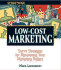 Streetwise Low-Cost Marketing: Savvy Strategies for Maximizing Your Marketing Dollars