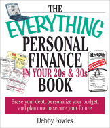 The Everything Personal Finance in Your 20s & 30s Book: Erase Your Debt, Personalize Your Budget, and Plan Now to Secure Your Future