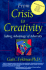 From Crisis to Creativity: Taking Advantage of Adversity