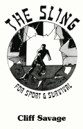 The Sling: For Sport & Survival