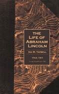 The Life of Abraham Lincoln: Volumes 1 and 2