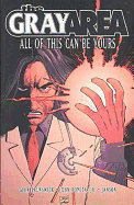 The Gray Area Volume 1: All of This Can Be Yours Limited Edition