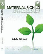 Maternal and Child Health Nursing: Care of the Childbearing and Childrearing Family