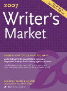 Writer's Market 2007: The Classic Resource for Every Writer Who Wants to be Published
