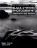 Techniques for Black & White Photography: Creativity and Design