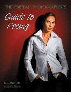 The Portrait Photographer's Guide to Posing