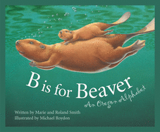 b is for beaver an oregon alphabet