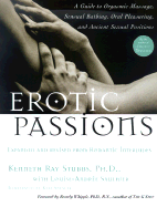Erotic Passions: A Guide to Orgasmic massage, Sensual Bathing, Oral Pleasuring Kyle Spencer